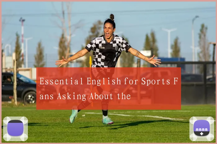 Essential English for Sports Fans Asking About the